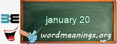 WordMeaning blackboard for january 20